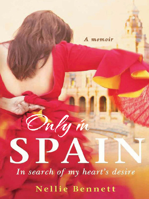 Title details for Only in Spain by Nellie Bennett - Wait list